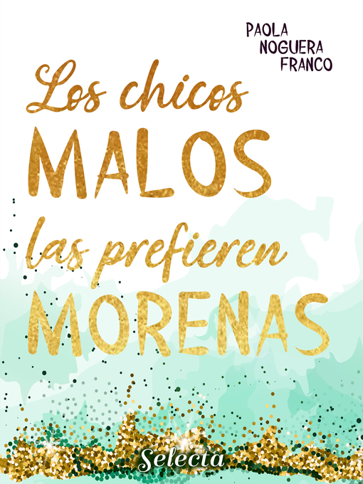 Title details for Los chicos malos las prefieren morenas by Paola Noguera Franco - Wait list